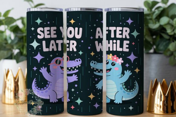 Cute Alligator Quote Tumbler Wrap Graphics