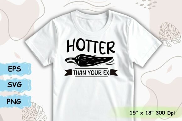 Hotter Than Your Ex Jalapeno Quote Graphics