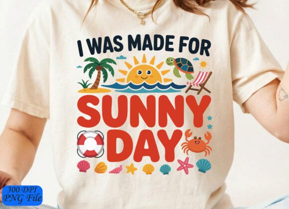 I Was Made for Sunny SVG Day