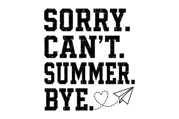 Sorry Can’t Summer Bye Graphics