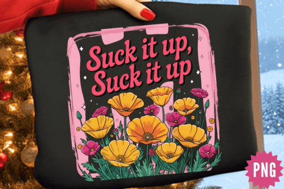 Suck It Up Buttercup Flowers PNG Design