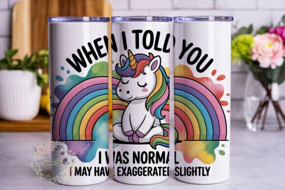 Unicorn Exaggerated Quote 20oz Wrap: Graphics & Tumbler Wraps