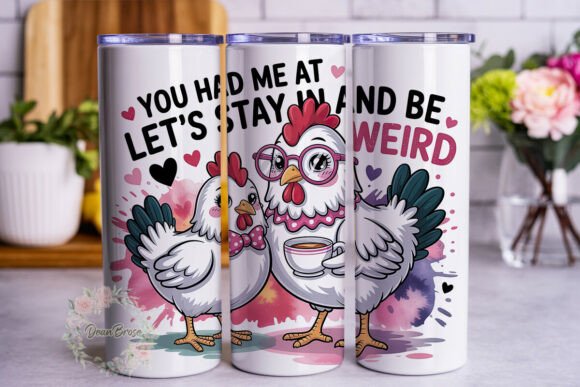 Weird Chickens Love Quote 20oz Tumbler Graphics
