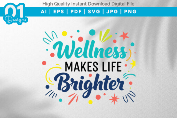Wellness Makes Life Brighter Graphics